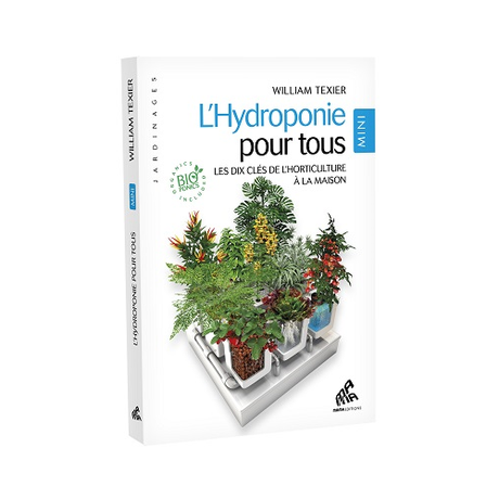 L HYDROPONIE POUR TOUS WILLIAM TEXIER MINI EDITION